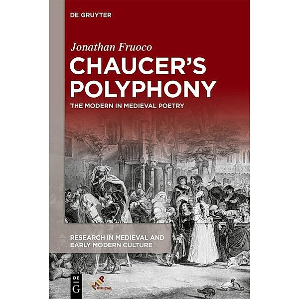 Chaucer's Polyphony / Research in Medieval and Early Modern Culture Bd.29, Jonathan Fruoco
