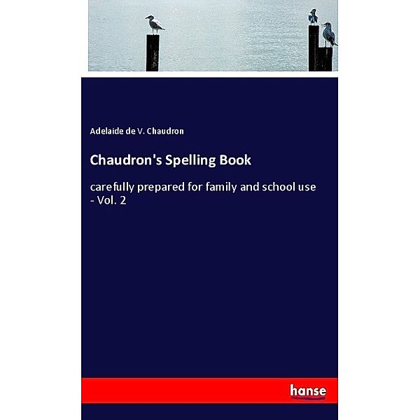 Chaudron's Spelling Book, Adelaide de V. Chaudron