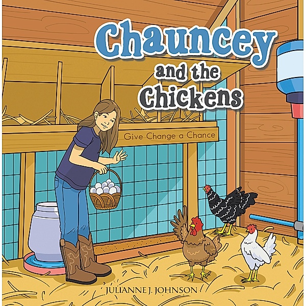 Chauncey and the Chickens, Julianne J. Johnson