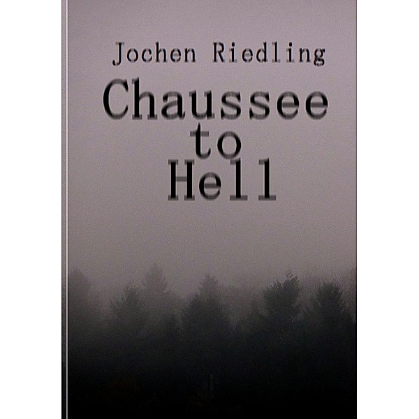 Chaussee to Hell, Jochen Riedling