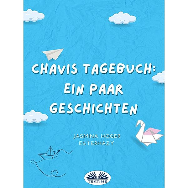 Chavis Tagebuch: Ein Paar Geschichten, Jasmina Hoger Esterhazy