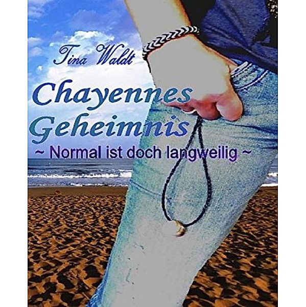 Chayennes Geheimnis, Tina Waldt