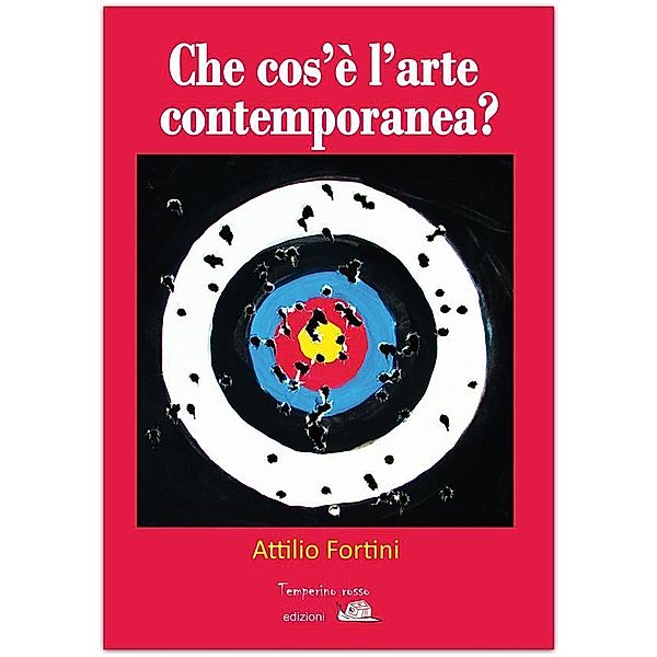 Che cos'è l'arte contemporanea? / Viaggio delle idee, Attilio Fortini