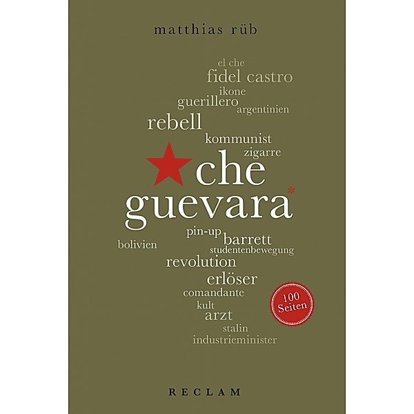 Che Guevara. 100 Seiten / Reclam 100 Seiten, Matthias Rüb