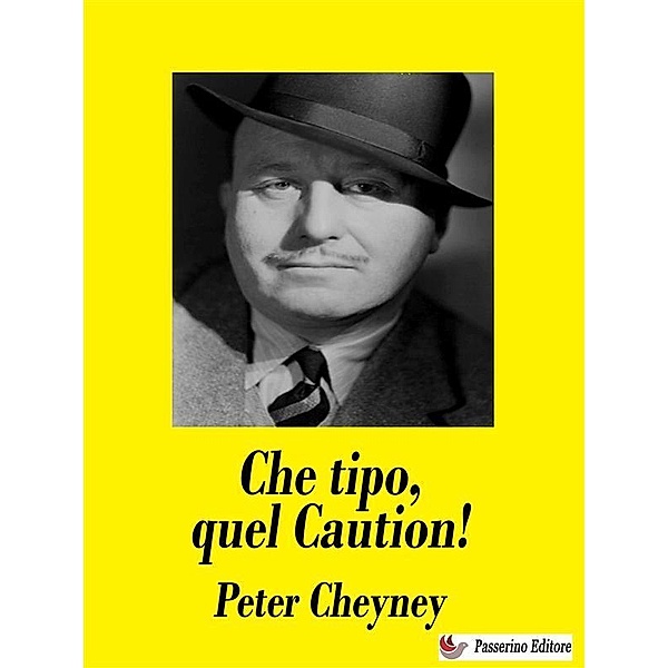 Che tipo, quel Caution!, Peter Cheyney
