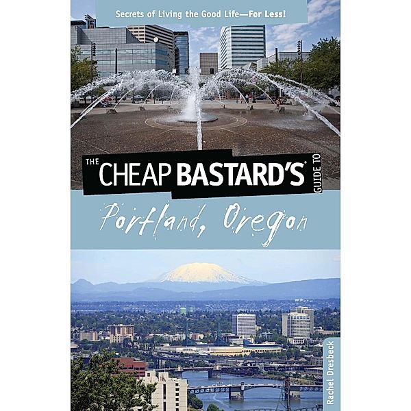 Cheap Bastard's® Guide to Portland, Oregon / Cheap Bastard, Rachel Dresbeck