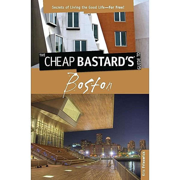 Cheap Bastard's(TM) Guide to Boston / Cheap Bastard, Kris Frieswick