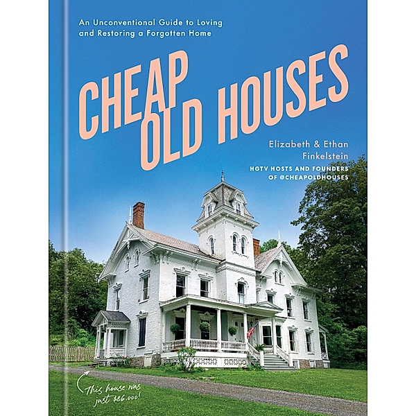 Cheap Old Houses, Elizabeth Finkelstein, Ethan Finkelstein