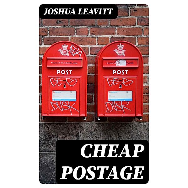 Cheap Postage, Joshua Leavitt