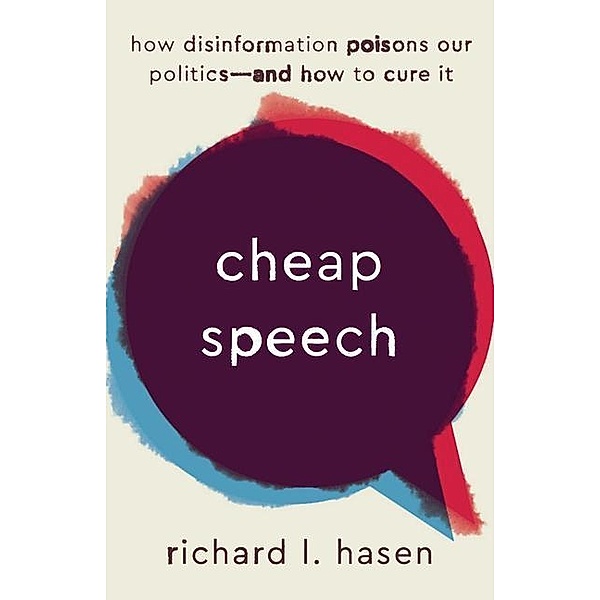 Cheap Speech, Richard L Hasen