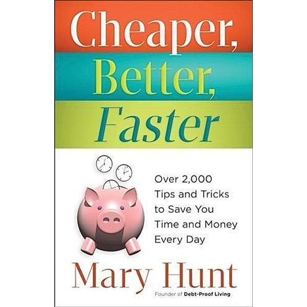 Cheaper, Better, Faster, Mary Hunt
