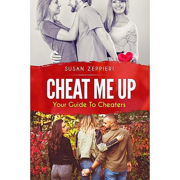 Cheat Me Up: Your Guide to Cheaters, Susan Zeppieri