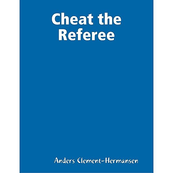 Cheat the Referee, Anders Clement-Hermansen