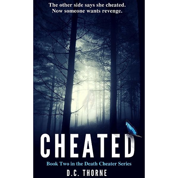 Cheated (The Death Cheater Series, #2) / The Death Cheater Series, D. C. Thorne