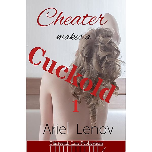 Cheater Makes a Cuckold 1 / Cheater Makes a Cuckold, Ariel Lenov
