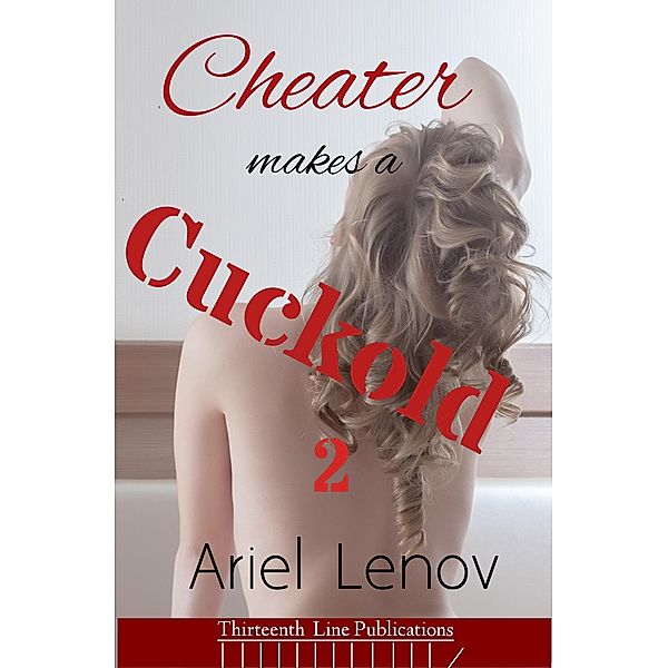 Cheater Makes a Cuckold 2 / Cheater Makes a Cuckold, Ariel Lenov