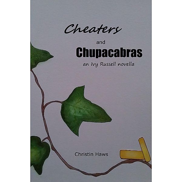 Cheaters and Chupacabras, Christin Haws