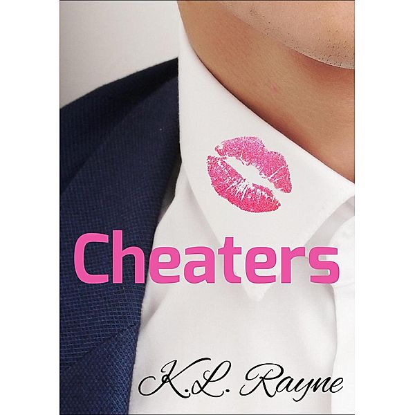 Cheaters (Clouds of Rayne, #14) / Clouds of Rayne, K. L. Rayne