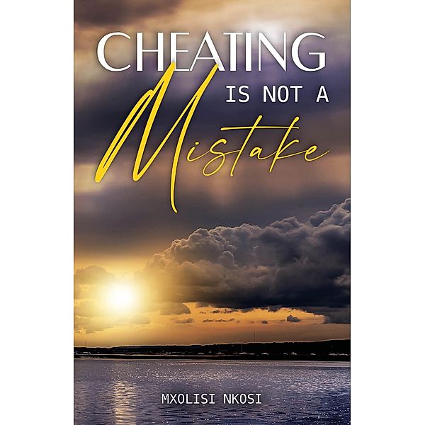 Cheating Is Not a Mistake, Mxolisi Nkosi