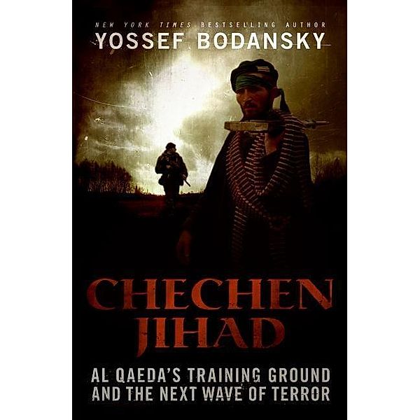 Chechen Jihad, Yossef Bodansky