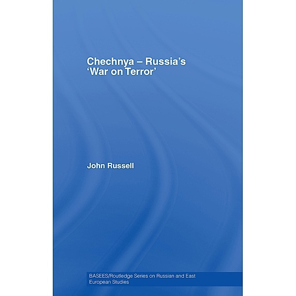Chechnya - Russia's 'War on Terror', John Russell