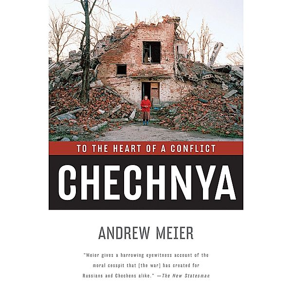 Chechnya: To the Heart of a Conflict, Andrew Meier