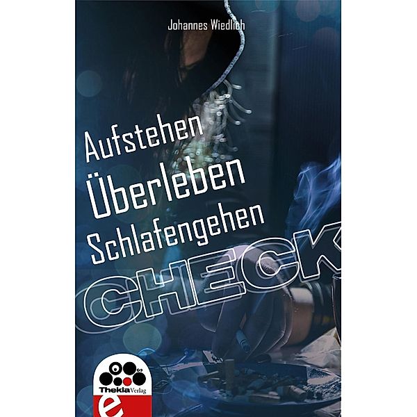 CHECK Aufstehen Überleben Schlafengehen, Johannes Wiedlich