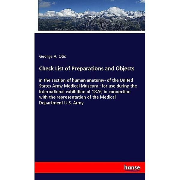 Check List of Preparations and Objects, George A. Otis