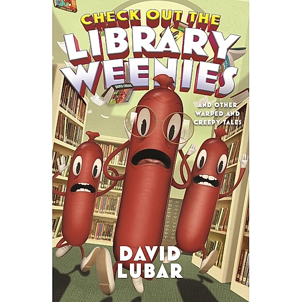 Check Out the Library Weenies / Weenies Stories, David Lubar