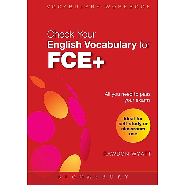 Check Your English Vocabulary for FCE +, Rawdon Wyatt