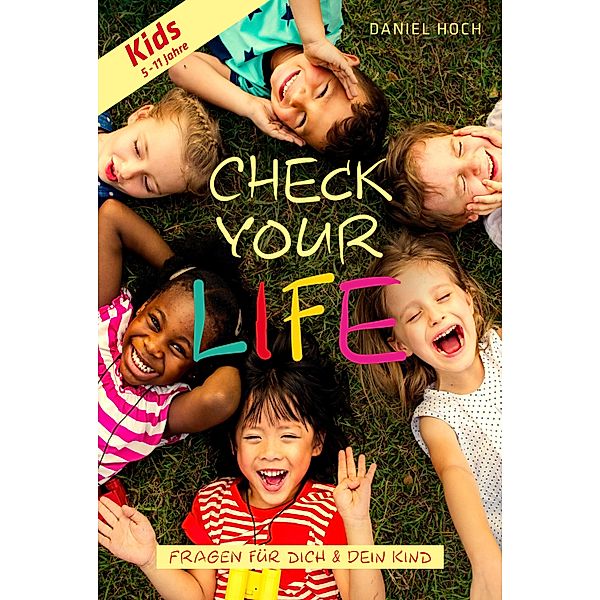 Check Your Life Kids (5 - 11 Jahre), Daniel Hoch