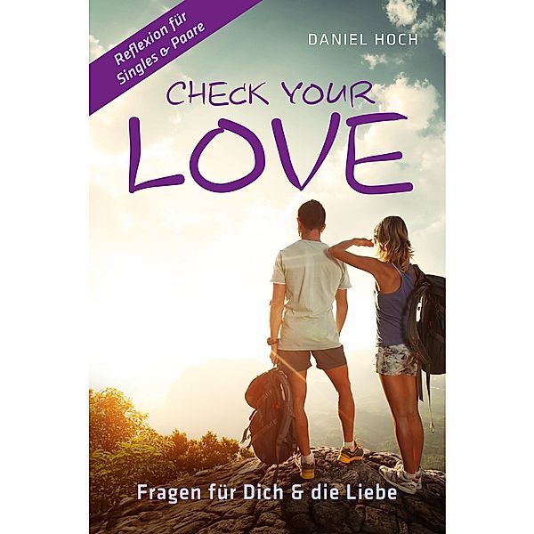 Check Your Love Fragen für Dich & die Liebe, Daniel Hoch