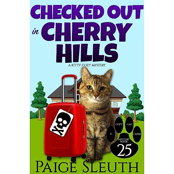Checked Out in Cherry Hills: A Kitty Cozy Mystery (Cozy Cat Caper Mystery, #25) / Cozy Cat Caper Mystery, Paige Sleuth