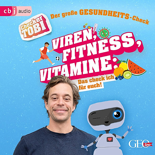 Checker Tobi - 3 - Der grosse Gesundheits-Check: Viren, Fitness, Vitamine, Gregor Eisenbeiss