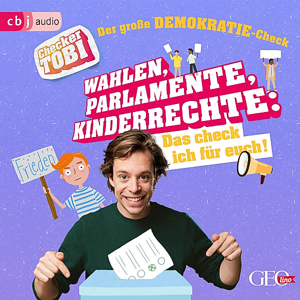 Checker Tobi - 6 - Der große Demokratie-Check: Wahlen, Parlamente, Kinderrechte, Gregor Eisenbeiß