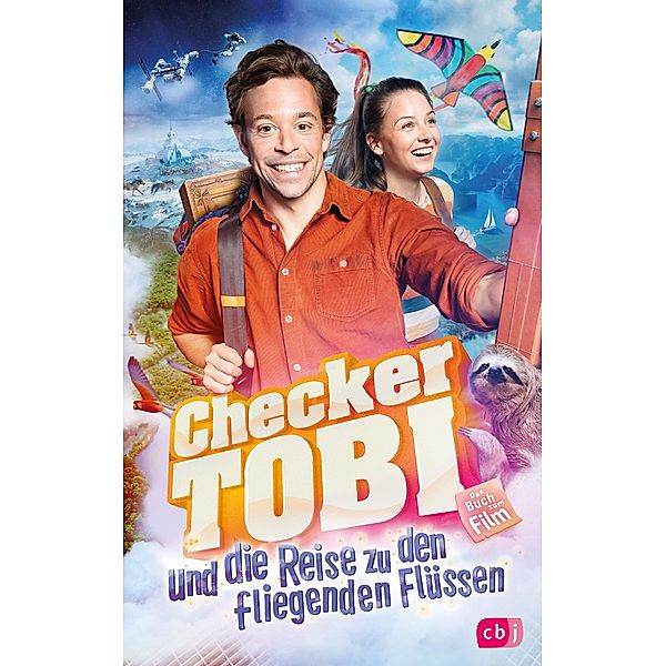 Checker Tobi und die Reise zu den fliegenden Flüssen - Das Buch zum Film, Mark Stichler