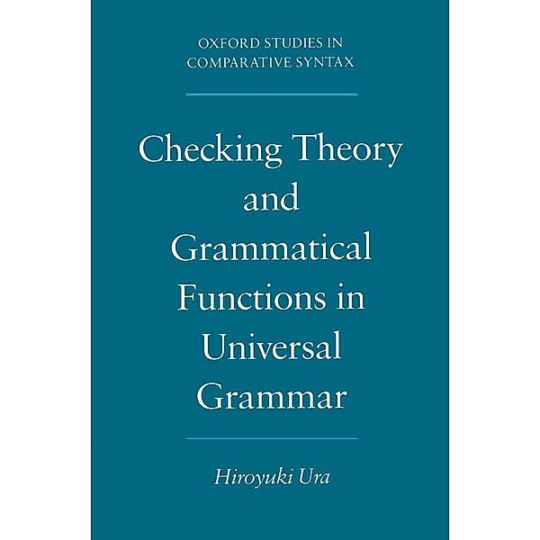 Checking Theory and Grammatical Functions in Universal Grammar, Hiroyuki Ura