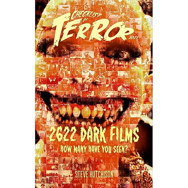 Checklist of Terror 2021: 2622 Dark Films - How Many Have You Seen? / Checklist of Terror, Steve Hutchison