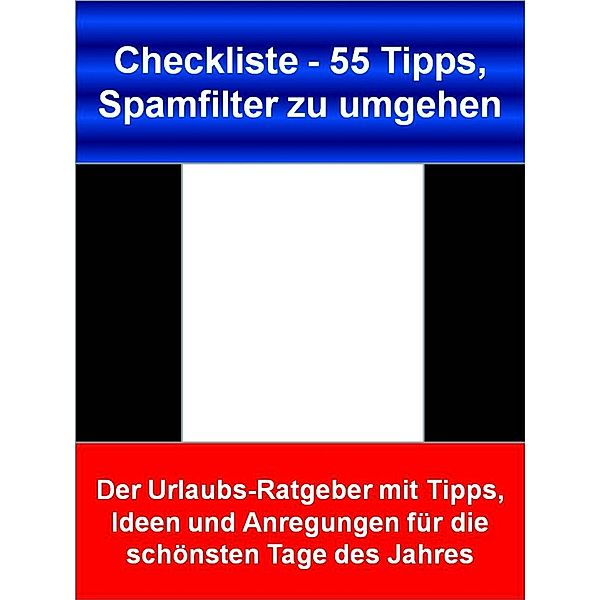 Checkliste - 55 Tipps, Spamfilter zu umgehen, Marco Kastner