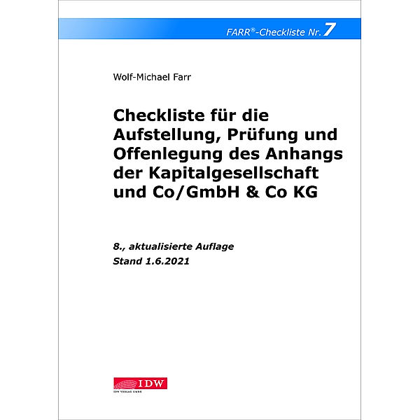 Checkliste 7 für die Aufstellung, Prüfung und Offenlegung des Anhangs der Kapitalgesellschaft und Co/GmbH & Co KG, Wolf-Michael Farr