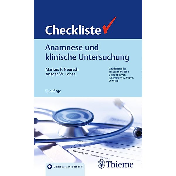 Checkliste Anamnese und klinische Untersuchung, Markus F. Neurath, Ansgar W. Lohse