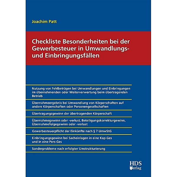 Checkliste Besonderheiten bei der Gewerbesteuer in Umwandlungs- und Einbringungsfällen, Joachim Patt