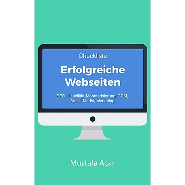 Checkliste Erfolgreiche Webseiten, Mustafa Acar