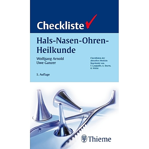 Checkliste Hals-Nasen-Ohren-Heilkunde, Wolfgang Arnold, Uwe Ganzer