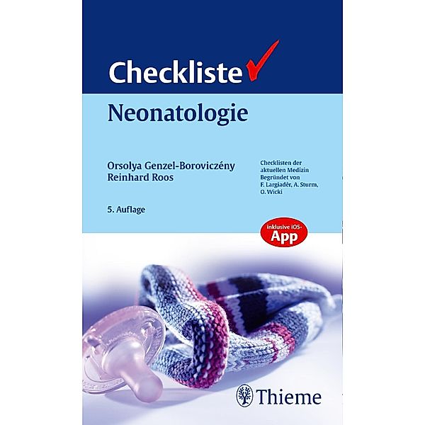 Checkliste Neonatologie, Orsoly Genzel-Boroviczeny, Reinhard Roos