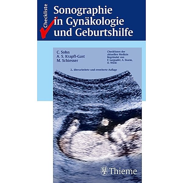 Checkliste Sonographie in Gynäkologie und Geburtshilfe / Checklisten Medizin, Anne-Sybil Gast, Monika Schiesser, Christof Sohn