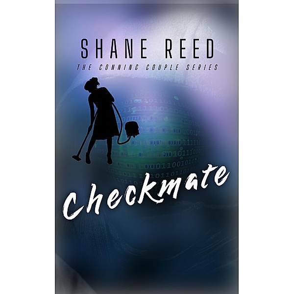 Checkmate (A Conning Couple Novel, #1) / A Conning Couple Novel, Shane Reed