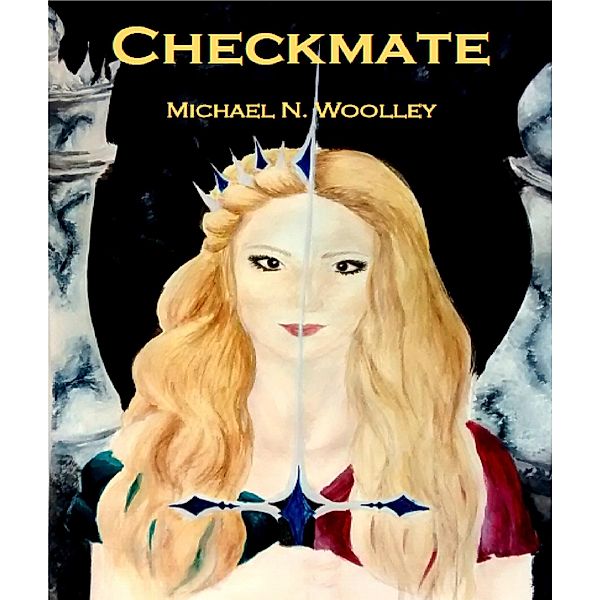 Checkmate (Aragoria, #1) / Aragoria, Michael N. Woolley