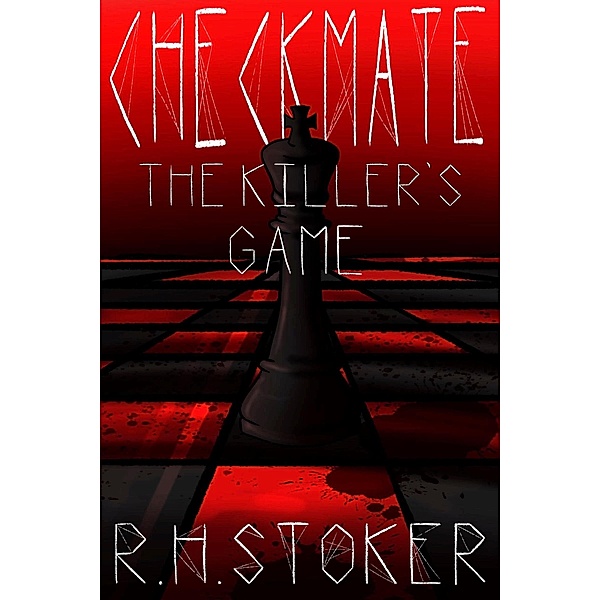 Checkmate: The Killer's Game / Checkmate, R. H. Stoker