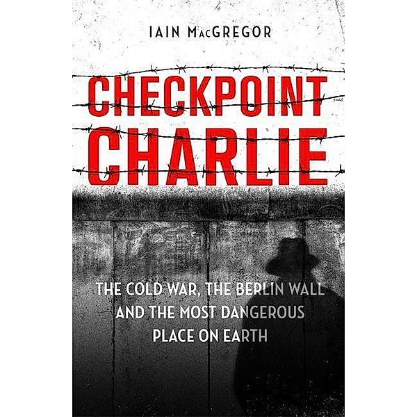 Checkpoint Charlie, Iain MacGregor